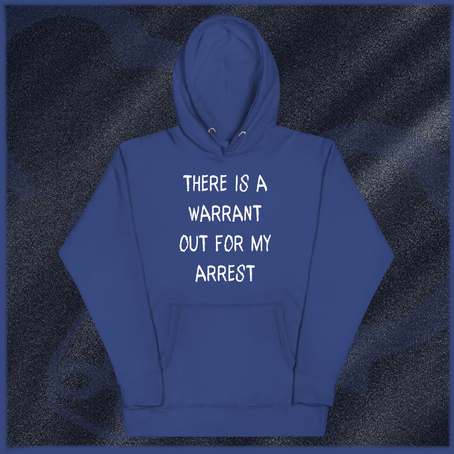 THERE IS A WARRANT OUT FOR MY ARREST Hoodie