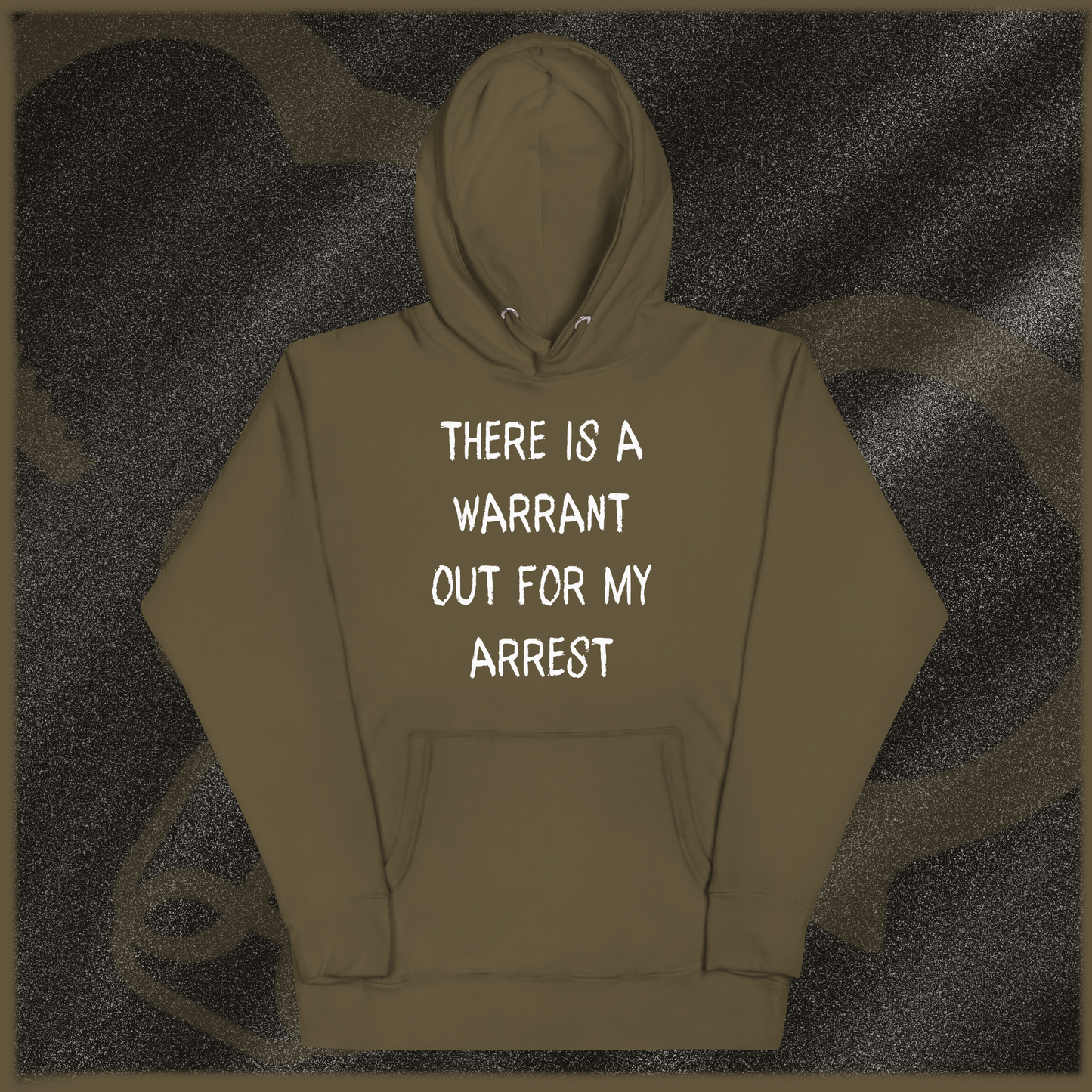 THERE IS A WARRANT OUT FOR MY ARREST Hoodie