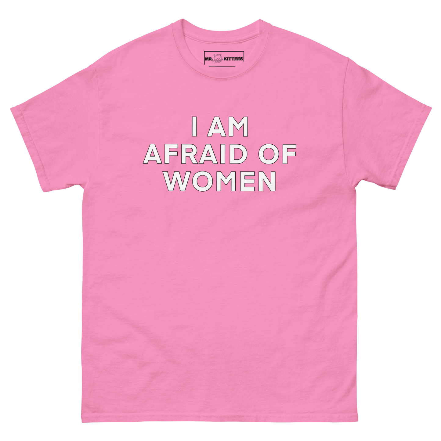 I AM AFRAID OF WOMEN