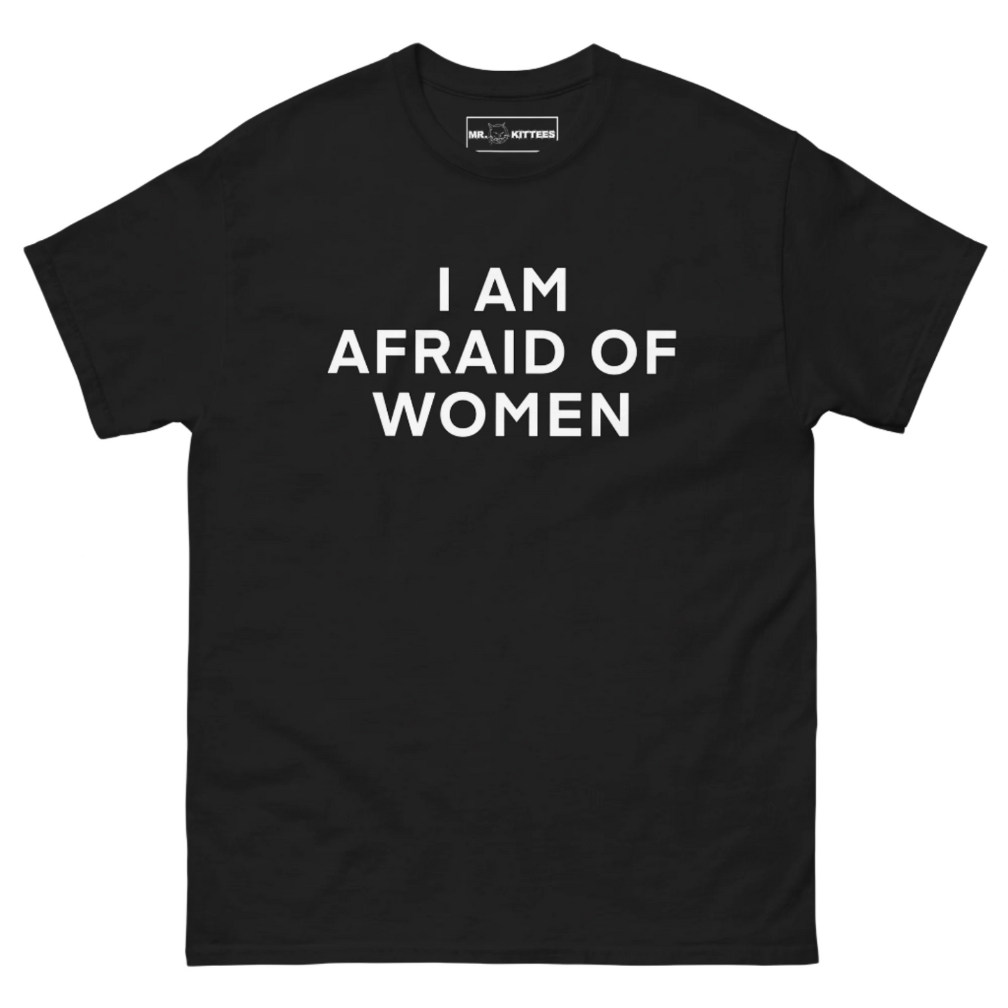 I AM AFRAID OF WOMEN