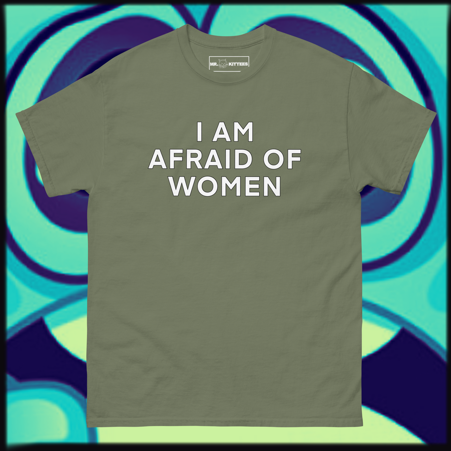 I AM AFRAID OF WOMEN